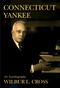 Connecticut Yankee (An Autobiography) by Wilbur L Cross, Justin Zaremby, 9781947951167