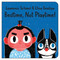 Bedtime, Not Playtime! by Lawrence Schimel, Elīna Brasliņa, 9781459826731