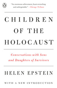 Children of the Holocaust (Conversations with Sons and Daughters of Survivors) by Helen Epstein, 9780140112849