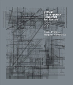 Detail in Contemporary Residential Architecture 2 by David Phillips, Megumi Yamashita, 9781780671758