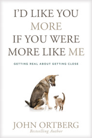 I'd Like You More If You Were More like Me (Getting Real about Getting Close) - 9781414379036 by John Ortberg, 9781414379036