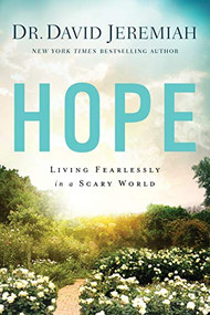 Hope (Living Fearlessly in a Scary World) by David Jeremiah, 9781414380476