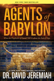 Agents of Babylon (What the Prophecies of Daniel Tell Us about the End of Days) - 9781414380537 by David Jeremiah, 9781414380537