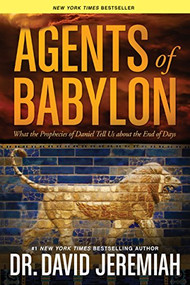 Agents of Babylon (What the Prophecies of Daniel Tell Us about the End of Days) - 9781414380537 by David Jeremiah, 9781414380537