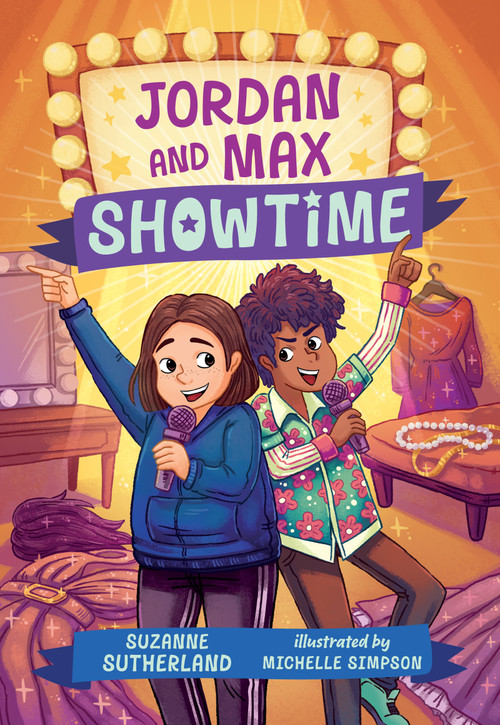 Jordan and Max, Showtime by Suzanne Sutherland, Michelle Simpson, 9781459826953
