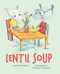 Lentil Soup by Carole Tremblay, Maurèen Poignonec, Charles Simard, 9781459827011