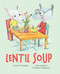 Lentil Soup by Carole Tremblay, Maurèen Poignonec, Charles Simard, 9781459827011