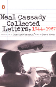 Collected Letters, 1944-1967 by Neal Cassady, Dave Moore, Carolyn Cassady, 9780142002179