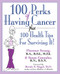 100 Perks of Having Cancer (Plus 100 Health Tips for Surviving It!) - 9781681626895 by Florence Strang, B.A., B.Ed., M.Ed., Susan Gonzalez, Dr. Bernie S. Siegel, M.D., 9781681626895