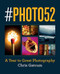 #PHOTO52 (A Year to Great Photography) by Chris Gatcum, 9781781578506