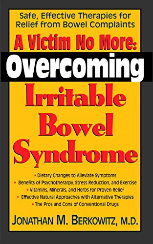 A Victim No More (Overcoming Irritable Bowel Syndrome: Safe, Effective Therapies for Relief from Bowel Complaints) - 9781591200789 by Jonathan M. Berkowitz, M.D., 9781591200789