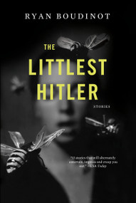 The Littlest Hitler (Stories) - 9781582433806 by Ryan Boudinot, 9781582433806