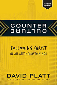 Counter Culture (Following Christ in an Anti-Christian Age) by David Platt, 9781414390383