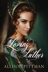 Loving Luther by Allison Pittman, 9781414390451