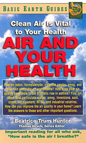 Air and Your Health (Clean Air Is Vital to Your Health) by Beatrice Trum Hunter, 9781591200574