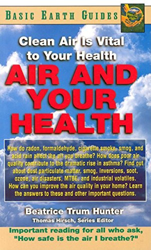 Air and Your Health (Clean Air Is Vital to Your Health) by Beatrice Trum Hunter, 9781591200574