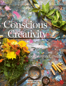 Conscious Creativity (Look, Connect, Create) by Philippa Stanton, 9781782406341
