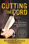 Cutting the Cord (The Cell Phone Has Transformed Humanity) by Martin Cooper, 9781948122740