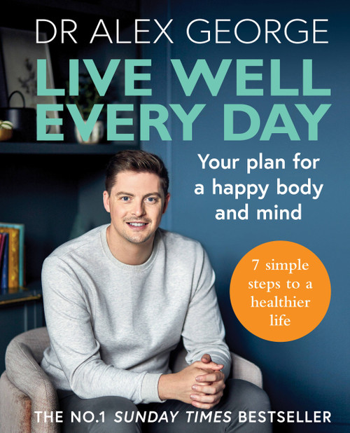 Live Well Every Day (Your plan for a happy body and mind) by Dr. Alex George, 9781783254316