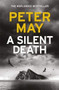 A Silent Death by Peter May, 9781784294984