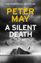 A Silent Death by Peter May, 9781784294984