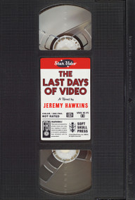 The Last Days of Video (A Novel) by Jeremy Hawkins, 9781619024854