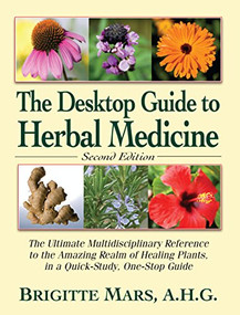 The Desktop Guide to Herbal Medicine by Brigitte Mars, 9781591203759
