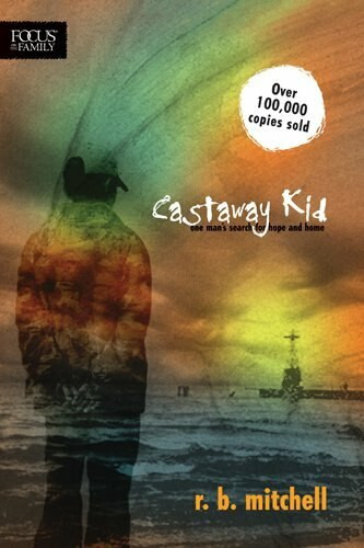Castaway Kid (One Man's Search for Hope and Home) by R. B. Mitchell, 9781589974340