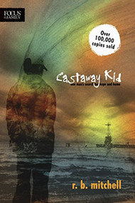 Castaway Kid (One Man's Search for Hope and Home) by R. B. Mitchell, 9781589974340