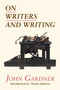 On Writers and Writing by John Gardner, Charles Johnson, 9781582434940