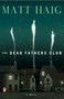 The Dead Fathers Club (A Novel) by Matt Haig, 9780143112945