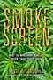Smokescreen (What the Marijuana Industry Doesn't Want You to Know) by Kevin A. Sabet, Patrick J. Kennedy, 9781948677875