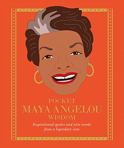 Pocket Maya Angelou Wisdom (Inspirational Quotes and Wise Words from a Legendary Icon) by Hardie Grant Books, 9781784882464