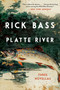 Platte River (Three Novellas) by Rick Bass, 9781948924047