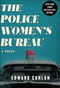 The Policewomen's Bureau (A Novel) by Edward Conlon, 9781948924078