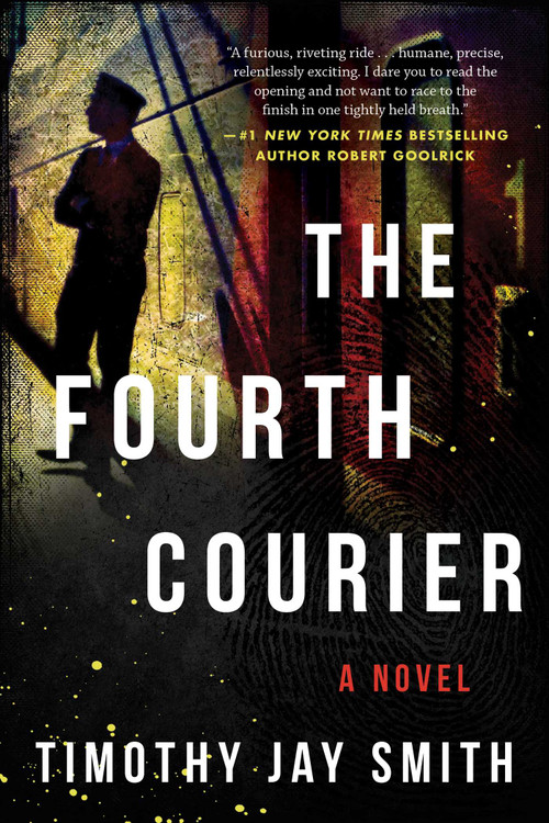 The Fourth Courier (A Novel) by Timothy Jay Smith, 9781948924108