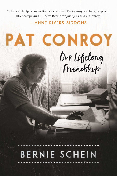 Pat Conroy (Our Lifelong Friendship) by Bernie Schein, 9781948924139