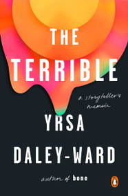 The Terrible (A Storyteller's Memoir) by Yrsa Daley-Ward, 9780143132622