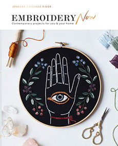Embroidery Now (Contemporary Projects for You and Your Home) by Jennifer Riggs, 9781784882532