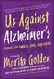 Us Against Alzheimer's (Stories of Family, Love, and Faith) by Marita Golden, George Vradenburg, David Shenk, 9781948924146