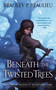 Beneath the Twisted Trees by Bradley P. Beaulieu, 9780756417697