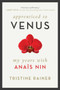 Apprenticed to Venus (My Years with Anaïs Nin) by Tristine Rainer, 9781948924191