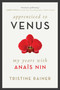 Apprenticed to Venus (My Years with Anaïs Nin) by Tristine Rainer, 9781948924191