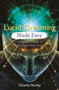 Lucid Dreaming Made Easy (A Beginner's Guide to Waking Up in Your Dreams) by Charlie Morley, 9781788172523