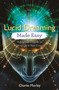 Lucid Dreaming Made Easy (A Beginner's Guide to Waking Up in Your Dreams) by Charlie Morley, 9781788172523