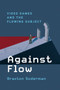 Against Flow (Video Games and the Flowing Subject) by Braxton Soderman, 9780262045506