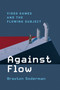 Against Flow (Video Games and the Flowing Subject) by Braxton Soderman, 9780262045506