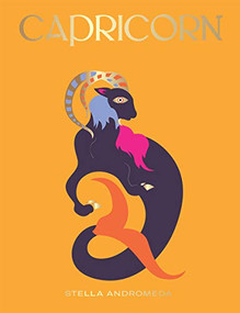 Capricorn (Harness the Power of the Zodiac (astrology, star sign)) by Stella Andromeda, 9781784882679