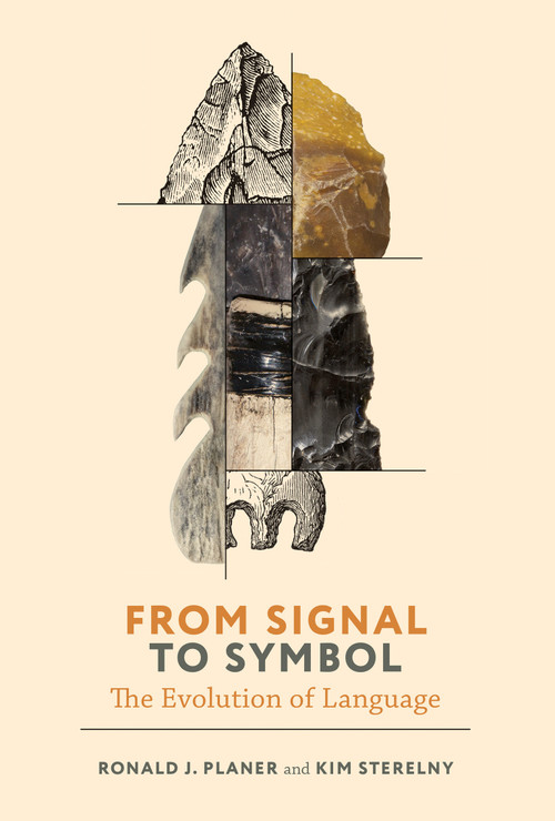 From Signal to Symbol (The Evolution of Language) by Ronald Planer, Kim Sterelny, 9780262045971