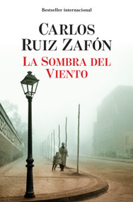 La sombra del viento / Shadow of the Wind (Spanish Edition) by Carlos Ruiz Zafón, 9780307472595